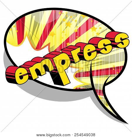 Empress - Vector Illustrated Comic Book Style Phrase.