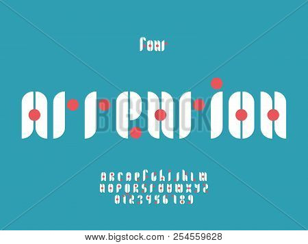 Attention Font. Vector Alphabet Letters And Numbers. Typeface Design.