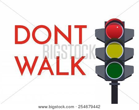 Traffic Light Red Signals. Dont Walk Stop. Flat Illustration. Safety Infographic. Vector Image Of Se
