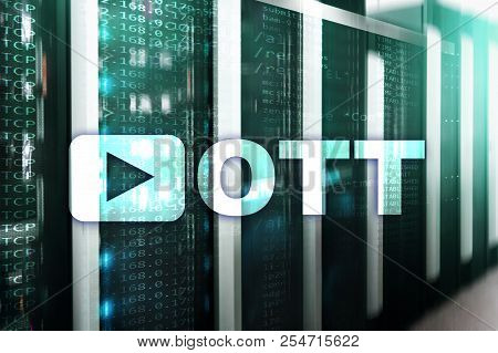 Ott, Iptv, Video Streaming Over The Internet.