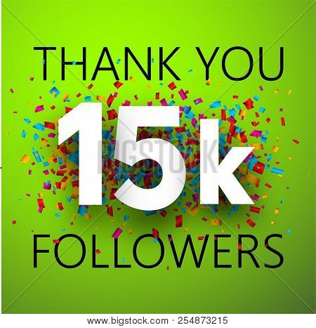 Thank You, 15k Followers. Card With Colorful Confetti.
