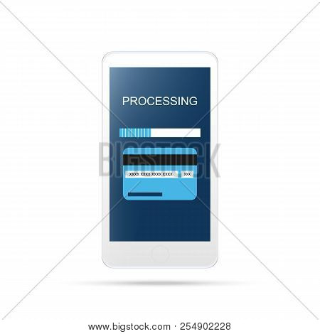 Mobile Payment , Processing Card.payment Mobile Icon.isolated On White