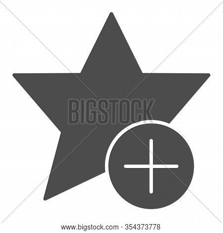 Add To Favorites Bookmark Solid Icon. Star Shape And Button With Plus Symbol, Glyph Style Pictogram 