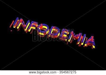 Infodemia Lettering Concept About Pandemia And False Information With Coronavirus Covid-19. 3d Illus