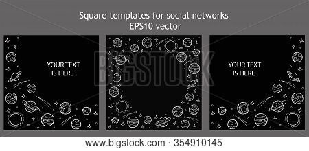 Set Of Square Templates For Social Networks With Empty Space For Text. Hand Drawn Doodle Planets And