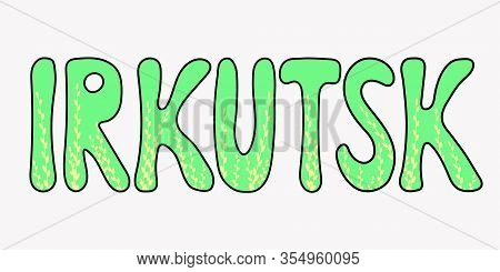 Irkutsk City: Green Lettering Text Design With Decor - Vector Illustration Lettering