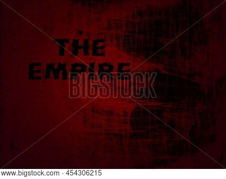 Empire - A State Headed By An Emperor Or A Colonial, Internationally Significant Power, Based In Its