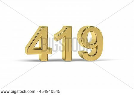 Golden 3d Number 419 - Year 419 Isolated On White Background - 3d Render