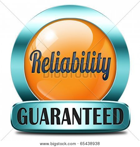 reliability label reliable top quality product or customer service satisfaction responsibility and liability