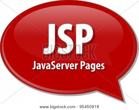 Speech bubble illustration of information technology acronym abbreviation term definition JSP Java Server Pages