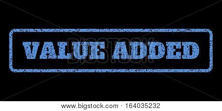 Blue rubber seal stamp with Value Added text. Vector caption inside rounded rectangular frame. Grunge design and dirty texture for watermark labels. Horisontal sticker on a black background.
