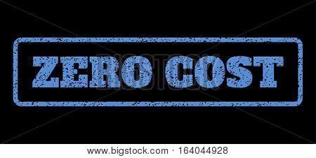 Blue rubber seal stamp with Zero Cost text. Vector tag inside rounded rectangular shape. Grunge design and dirty texture for watermark labels. Horisontal sign on a black background.