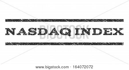Nasdaq Index watermark stamp. Text caption between horizontal parallel lines with grunge design style. Rubber seal gray stamp with scratched texture. Vector ink imprint on a white background.