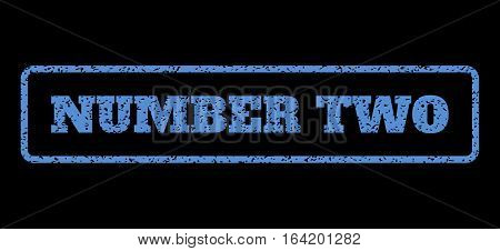 Blue rubber seal stamp with Number Two text. Vector message inside rounded rectangular frame. Grunge design and scratched texture for watermark labels. Horisontal emblem on a black background.