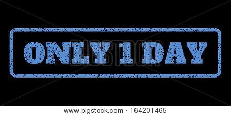 Blue rubber seal stamp with Only 1 Day text. Vector message inside rounded rectangular banner. Grunge design and unclean texture for watermark labels. Horisontal emblem on a black background.