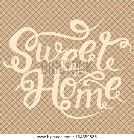 Home sweet home card. Hand drawn lettering. Modern calligraphy. Ink illustration. Hand drawing phrase. Sweet home modern brush calligraphy.