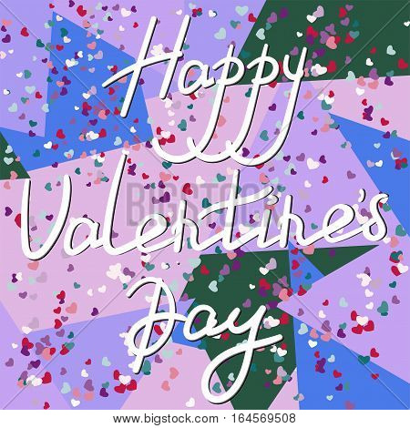 Valentine's Day illustration with hand drawn inscription for your design, poster or postcard. Typography, lettering, calligraphy. Vector illustration.