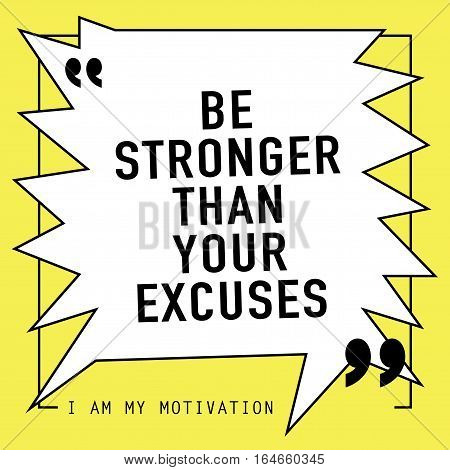 Motivation concept motivational quote poster design / Be stronger than your excuses