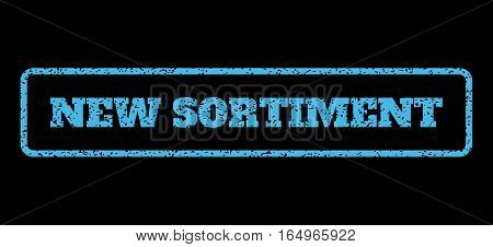 Light Blue rubber seal stamp with New Sortiment text. Vector tag inside rounded rectangular frame. Grunge design and unclean texture for watermark labels. Horisontal sign on a black background.