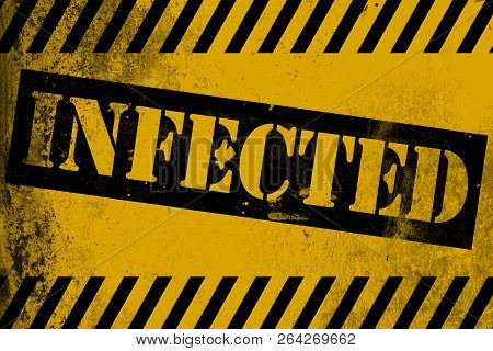 Infected Sign Yellow With Stripes, 3d Rendering