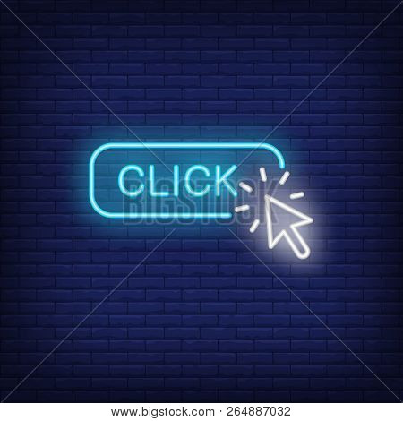 Click Neon Sign. Luminous Signboard With Arrow Cursor. Night Bright Advertisement. Vector Illustrati