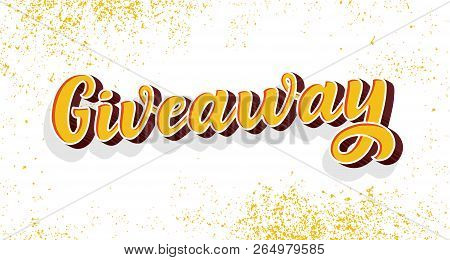Giveaway Calligraphy Sign. Graffiti Style Vintage Vector Illustration. Ad Promotion Contest Image. W