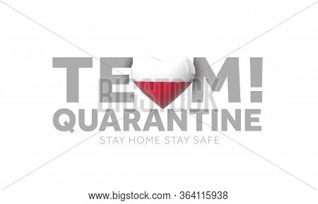 Poland Team Quarantine. Stay Home Save Lives Message. 3d Render