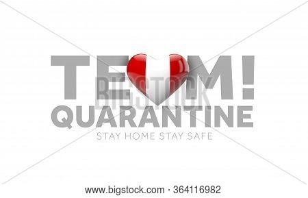 Peru Team Quarantine. Stay Home Save Lives Message. 3d Render