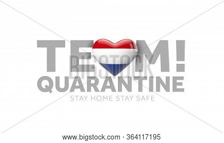 Netherlands Team Quarantine. Stay Home Save Lives Message. 3d Render