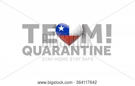 Chile Team Quarantine. Stay Home Save Lives Message. 3d Render