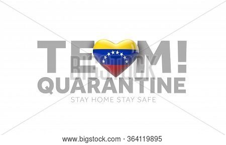 Venezuela Team Quarantine. Stay Home Save Lives Message. 3d Render