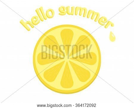 Hellow Summer With Lemon Yellow Icon Illustration. Juicy Lemonade With Summer Greeting. Isolated Cit