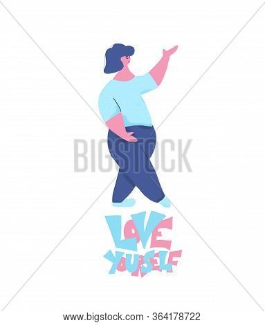 Love Yourself Phrase Isolated. Cute Plus Size Woman And Stylized Slogan. Inspirational Positive Quot