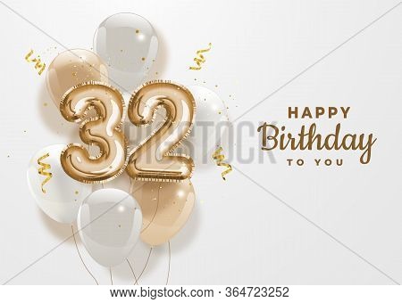 Happy 32th Birthday Gold Foil Balloon Greeting Background. 32 Years Anniversary Logo Template- 32th 
