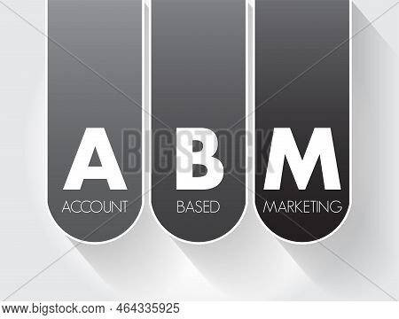 Abm Account Based Marketing - Business Marketing Strategy That Concentrates Resources On A Set Of Ta