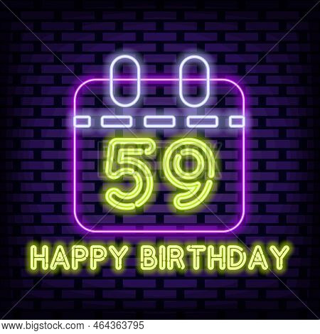 59th Happy Birthday 59 Year Old Neon Sign Vector. Bright Signboard. Night Advensing. Modern Trend De