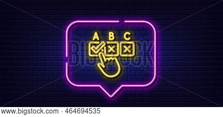 Neon Light Speech Bubble. Correct Checkbox Line Icon. Select Answer Sign. Business Test Symbol. Neon