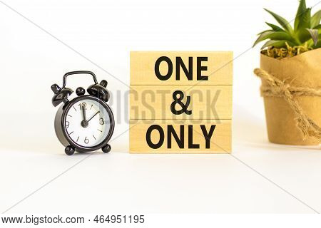One And Only Symbol. Concept Words One And Only On Wooden Blocks On A Beautiful White Table White Ba