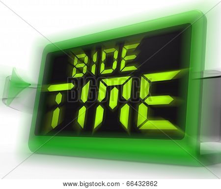 Bide Time Digital Clock Means Wait For Opportune Moment