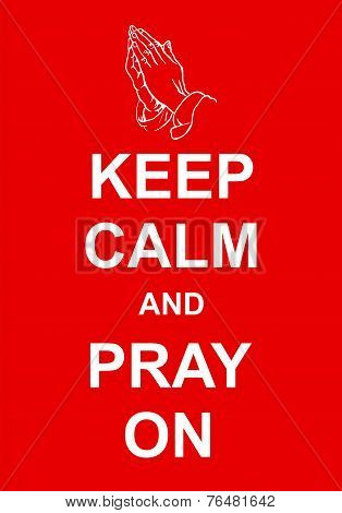 Keep Calm and Pray On