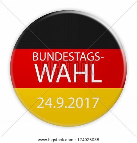 German Politics Election Concept: Bundestag Election 2017 Button In German Language With Germany Flag 3d illustration on white background