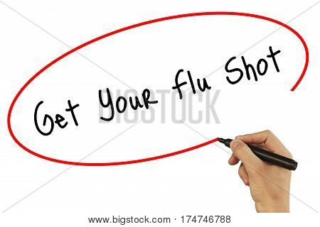 Man Hand Writing Get Your Flu Shot With Black Marker On Visual Screen. Isolated On White. Business,