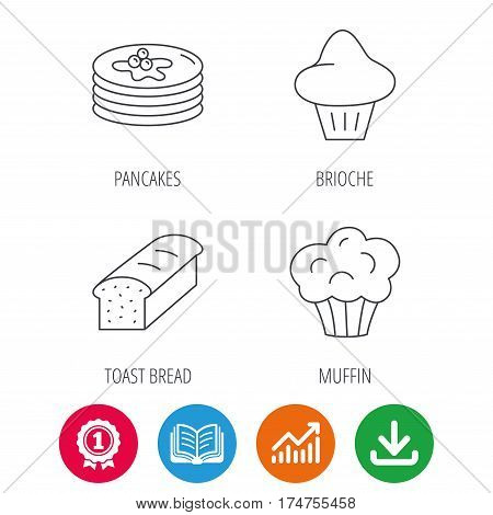 Pancakes, brioche muffin and toast bread icons. Cupcake linear sign. Award medal, growth chart and opened book web icons. Download arrow. Vector