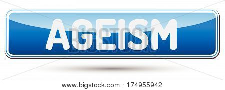 Ageism - Abstract Beautiful Button With Text.