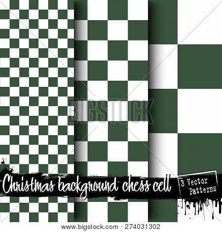 Set Of Christmas Chess Cell Backgrounds. Green And White Checkered Background. 3 Vector Patterns. Ch