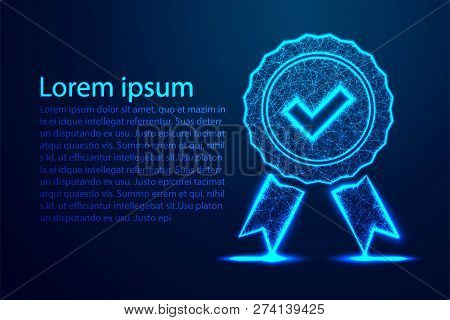 Low Poly Quality Icon Check, Check Mark And Medal,abstract Low Poly, Triangle, Dot, Line, Polygon. S