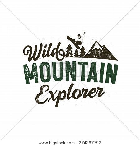 Wild Muntain Explorer Badge With Snowboarder, Mountains And Trees. Nice For Outdoor Enthusiasts Gift
