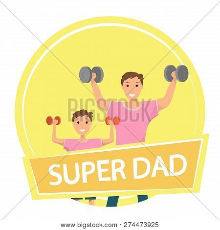Happy Man And Child Standing Training Bodybuilding. Smiling Father And Son Do Sport. Raising Hand Up