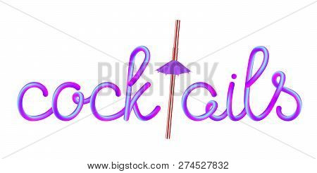 Cocktails Calligraphic Colorful Hand-drawn Lettering With Classic Striped Red White Plastic Drinking