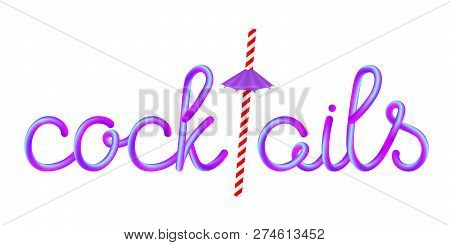 Cocktails Calligraphic Colorful Hand-drawn Lettering With Classic Retro Striped Red White Paper Stra